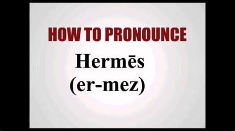 how do you pronounce hermes.